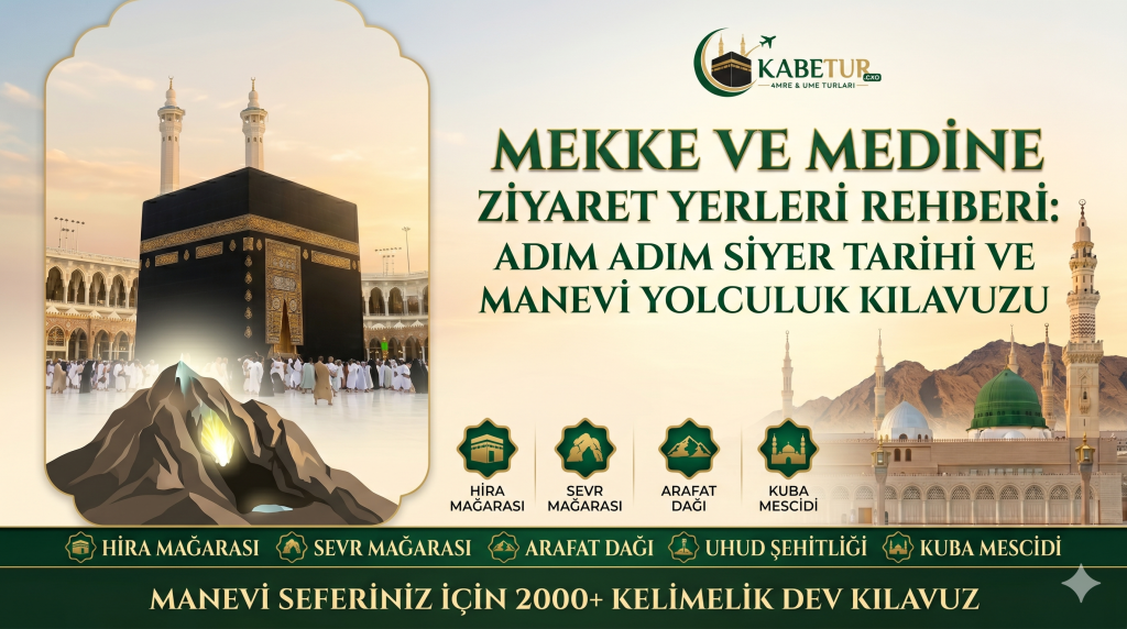 Mekke ve Medine Ziyaret Yerleri Rehberi